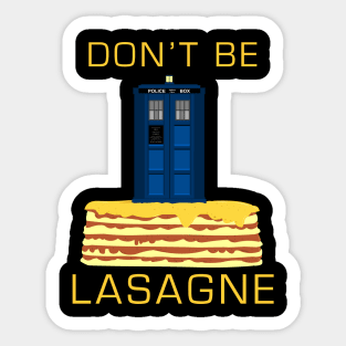 Don't be Lasagne Sticker